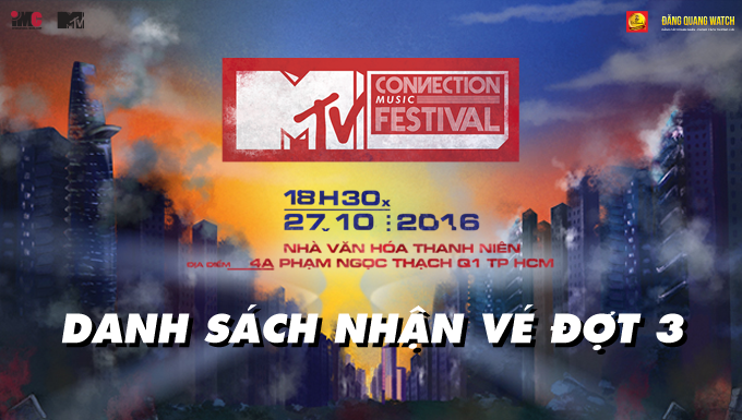 DANH SÁCH NHẬN VÉ MTV CONNECTION THÁNG 10 ĐỢT 3