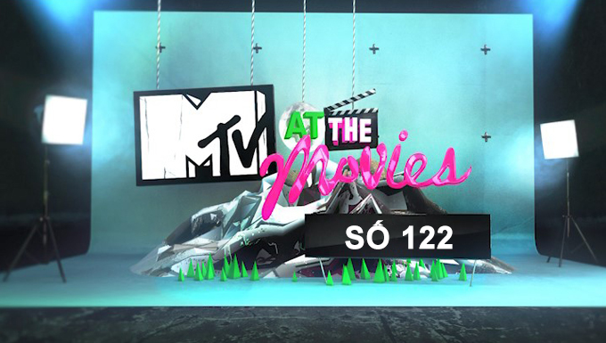 MTV @ THE MOVIE SỐ 122