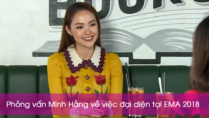 Minh Hằng: Tin tưởng vào sự đoàn kết của khán giả Việt Nam tại MTV EMA 2018